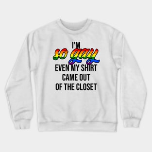 Shirt Out Of The Closet Crewneck Sweatshirt